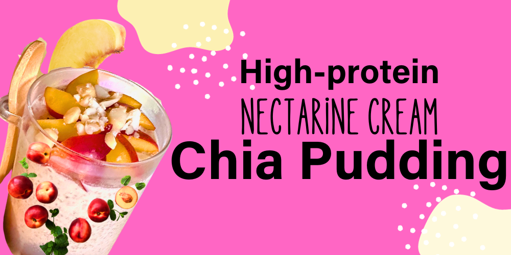 High-Protein Nectarine Cream Chia Pudding