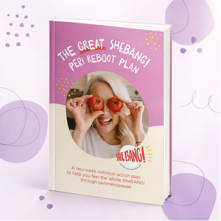 The Great SheBANG! Peri Reboot Plan (eBook) - 14 Day Nutrition Plan for Perimenopause